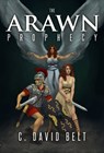 The Arawn Prophecy - C. David Belt - 9780463412695