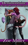 Demimondaine: aka The Ugly Truth About Catgirls - Zoe Miller - 9780463413654