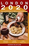 London: 2020 - The Food Enthusiast’s Complete Restaurant Guide - Andrew Delaplaine - 9780463463826