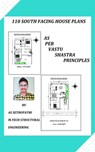 110 South Facing House Plans as per Vastu Shastra Principles - AS Sethu Pathi - 9780463472682