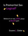 Is Premarital Sex Logical? - Duane L. Ostler - 9780463506974