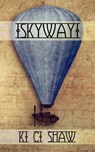 Skyway - K. C. Shaw - 9780463520475