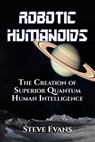 Robotic Humanoids - Steve Evans - 9780463522943