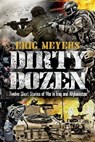 Eric Meyer’s Dirty Dozen: Twelve Short Stories of War in Iraq and Afghanistan - Todd McLeod ; Eric Meyer - 9780463535349