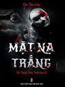 Mặt Nạ Trắng - Tiểu thuyết Trinh thám Kinh dị (Tái Bản) - Kim Tam Long - 9780463554241