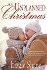 An Unplanned Christmas - Lizzie Shane - 9780463597880
