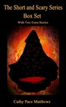 The Short and Scary Box Set - Cathy Pace Matthews - 9780463622469