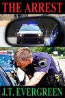 The Arrest - J.T. Evergreen - 9780463625569
