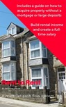 Rent to Rent A Multi-let Cash Flow System - Anthony Dixon - 9780463651780