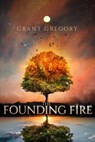 The Founding Fire - Grant Gregory - 9780463666111