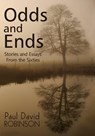 Odds and Ends Stories and Essays From the Sixties - Paul David Robinson - 9780463720196