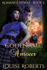 Codename: Amour - Louise Roberts - 9780463723357
