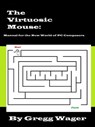 The Virtuosic Mouse: Manual for the New World of PC Composers - Gregg Wager - 9780463737873