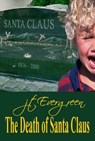 The Death of Santa Claus - J.T. Evergreen - 9780463748466