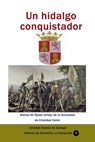 Un hidalgo conquistador Alonso de Ojeda reflejo de la tenacidad de Cristóbal Colón - Soledad Acosta de Samper - 9780463769676
