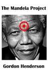 The Mandela Project - Gordon Henderson - 9780463774274