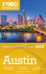 Austin: 2019 - The Food Enthusiast’s Complete Restaurant Guide - Andrew Delaplaine - 9780463804841