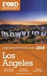 Los Angeles: 2019 - The Food Enthusiast’s Complete Restaurant Guide - Andrew Delaplaine - 9780463862377