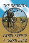 The Mammoth Project - Craig Strete ; Terry Izumi - 9780463882580