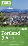 Portland (Ore.) - 2019 - The Food Enthusiast’s Complete Restaurant Guide - Andrew Delaplaine - 9780463901250