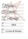 2016: Lyrics & Poems - Andrew Robert Chapman - 9780463923771