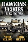 Hawkins' Heroes: Hell's Highway - Todd McLeod ; Eric Meyer - 9780463936498