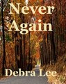 Never Again (Taken Series-Book 2) - Debra Lee - 9780463942239