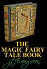 The Magic Fairy Tale Book - J.T. Evergreen - 9780463950142