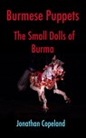Burmese Puppets, The Small Dolls of Burma - Jonathan Copeland - 9780463950555