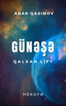 Günəşə qalxan lift (hekayə) - Anar Qasimov - 9780463962558