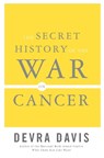 The Secret History of the War on Cancer - Devra Lee Davis - 9780465010318
