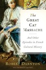 The Great Cat Massacre - Robert Darnton - 9780465010486