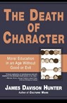 The Death of Character - James Davison Hunter - 9780465011735