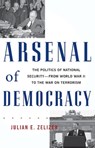 Arsenal of Democracy - Julian E. Zelizer - 9780465020867