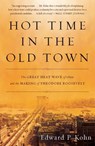 Hot Time in the Old Town - Edward P Kohn - 9780465022588