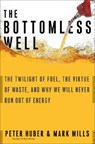 The Bottomless Well - Mark Mills ; Peter Huber - 9780465031177