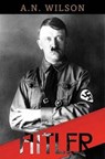 Hitler - A. N. Wilson - 9780465031283