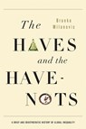 The Haves and the Have-Nots - Branko Milanovic - 9780465031412