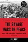 The Savage Wars Of Peace - Max Boot - 9780465038664