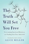 The Truth Will Set You Free - Alice Miller - 9780465045853
