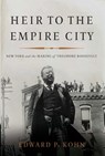 Heir to the Empire City - Edward P Kohn - 9780465069750
