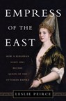 Empress of the East - Leslie Peirce - 9780465093090