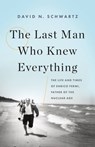 The Last Man Who Knew Everything - David N. Schwartz - 9780465093120