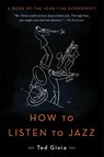How to Listen to Jazz - Ted Gioia - 9780465093496
