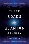 Three Roads to Quantum Gravity - Lee Smolin - 9780465094547