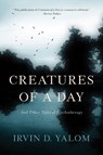 Creatures of a Day - Irvin D. Yalom - 9780465097432