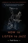 How to Listen to Jazz - Ted Gioia - 9780465097777