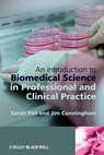 An Introduction to Biomedical Science in Professional and Clinical Practice - Sarah J. (School of Pharmacy and Biomolecular Science) Pitt ; Jim (University Of Brighton) Cunningham - 9780470057155
