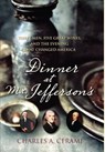 Dinner at Mr. Jefferson's: Three Men, Five Great Wines, and the Evening That Changed America - Charles A. Cerami - 9780470083062