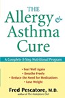 The Allergy and Asthma Cure: A Complete 8-Step Nutritional Program - Fred Pescatore - 9780470275412